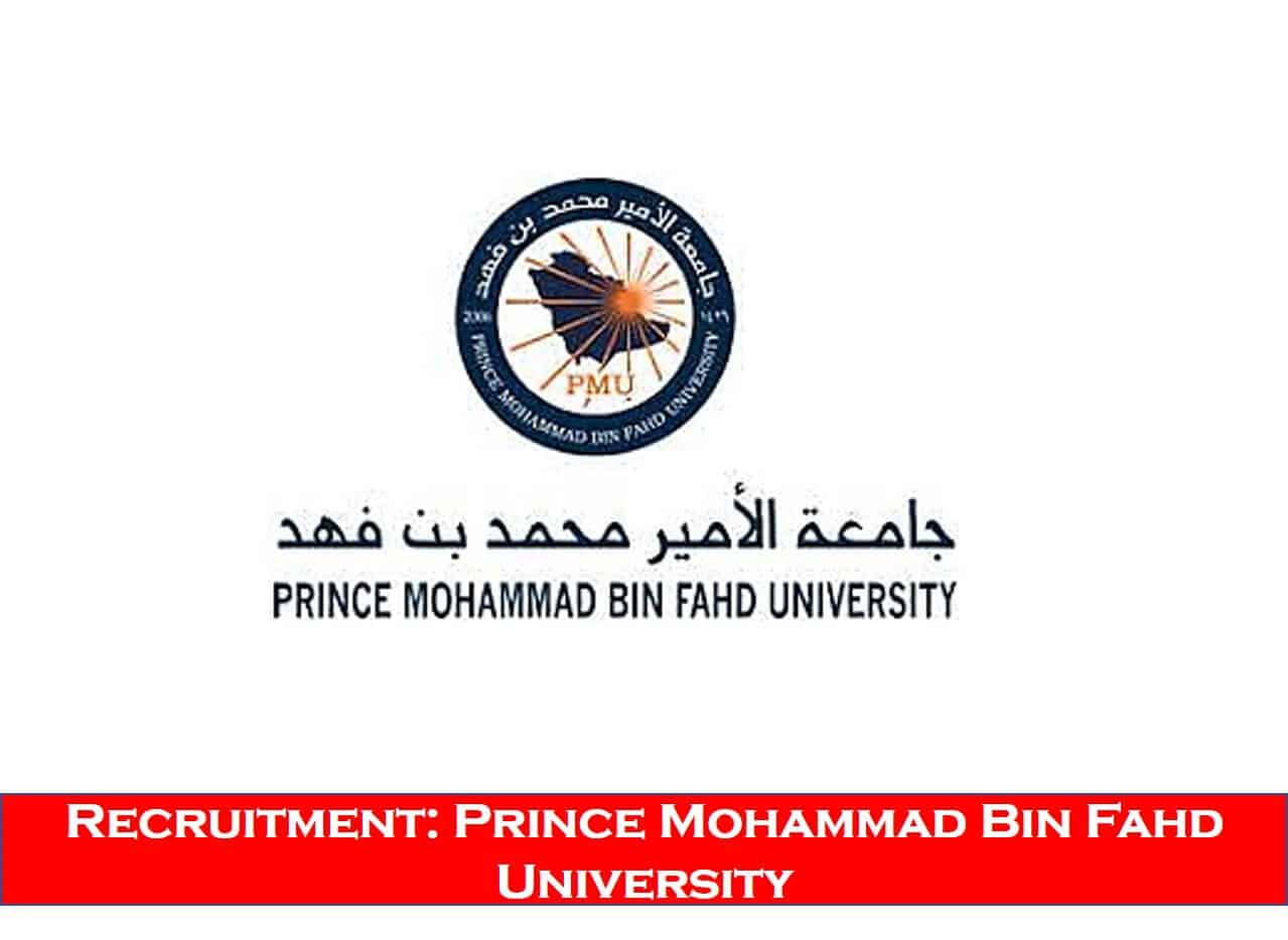 Prince Mohammad Bin Fahd University Invited Applications From The ...